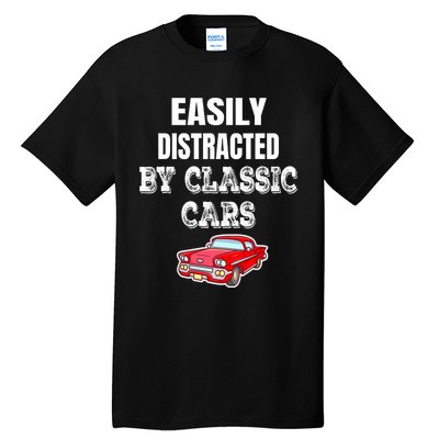 Easily Distracted By Classic Cars Tall T-Shirt