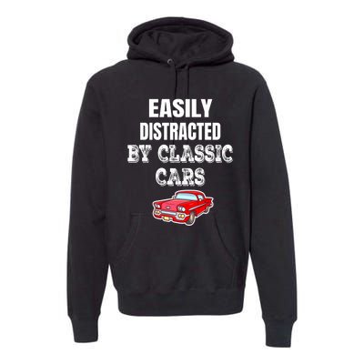 Easily Distracted By Classic Cars Premium Hoodie