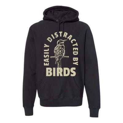 Easily Distracted By Birds Premium Hoodie