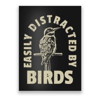 Easily Distracted By Birds Poster
