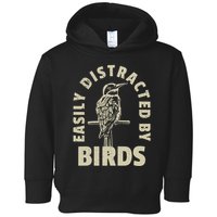 Easily Distracted By Birds Toddler Hoodie