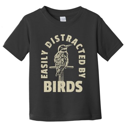 Easily Distracted By Birds Toddler T-Shirt