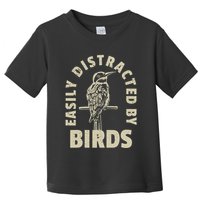 Easily Distracted By Birds Toddler T-Shirt