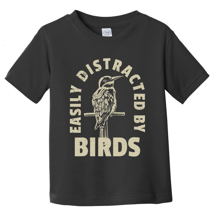 Easily Distracted By Birds Toddler T-Shirt