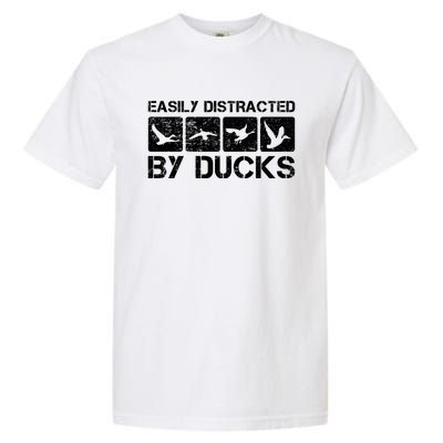 Easily Distracted By Ducks Duck Hunting Duck Hunter Meaningful Gift Garment-Dyed Heavyweight T-Shirt