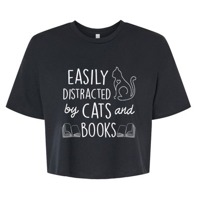 Easily Distracted By Cats And Books For Cat And Book Lover Bella+Canvas Jersey Crop Tee