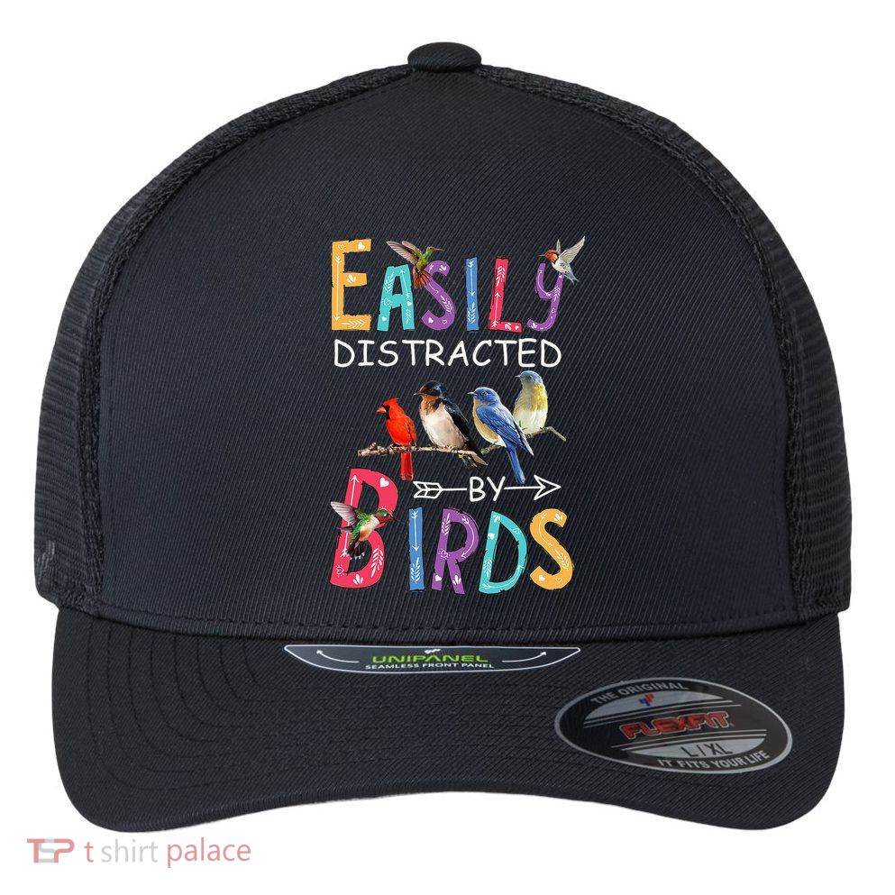 Easily Distracted By Birds Funny Bird Flexfit Unipanel Trucker Cap