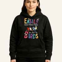 Easily Distracted By Birds Funny Bird Hoodie