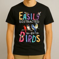 Easily Distracted By Birds Funny Bird T-Shirt