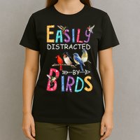Easily Distracted By Birds Funny Bird T-Shirt