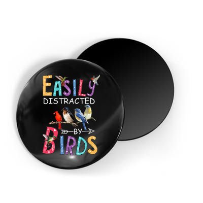 Easily Distracted By Birds Funny Bird Magnet