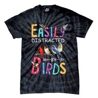 Easily Distracted By Birds Funny Bird Tie-Dye T-Shirt