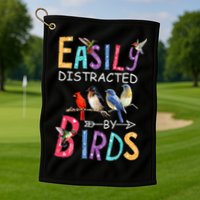 Easily Distracted By Birds Funny Bird Golf Towel