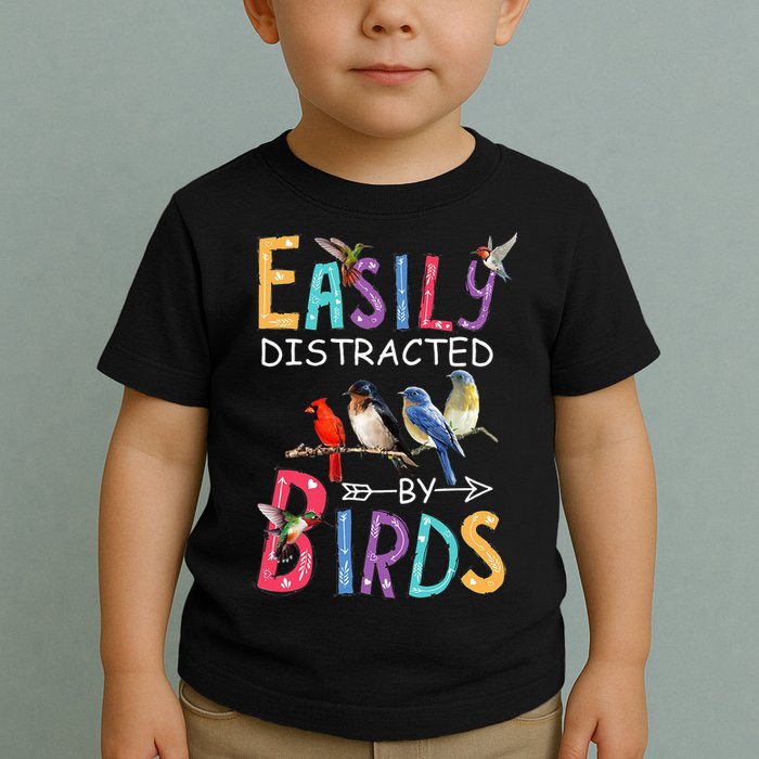 Easily Distracted By Birds Funny Bird Toddler T-Shirt