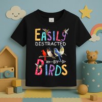 Easily Distracted By Birds Funny Bird Toddler T-Shirt
