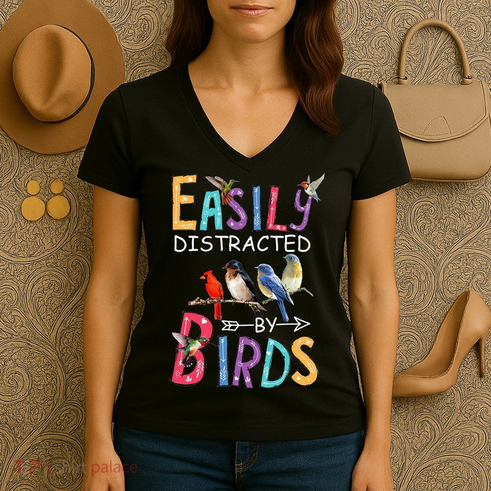 Easily Distracted By Birds Funny Bird Women's V-Neck T-Shirt