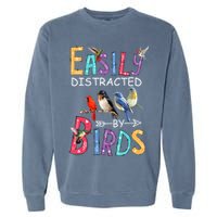 Easily Distracted By Birds Funny Bird Garment-Dyed Sweatshirt