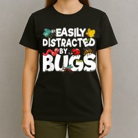 Easily Distracted By Bugs Insect Science Bug T-Shirt