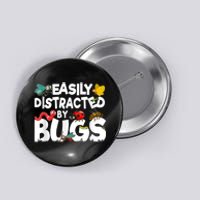 Easily Distracted By Bugs Insect Science Bug Button