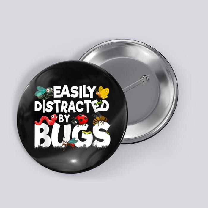 Easily Distracted By Bugs Insect Science Bug Button