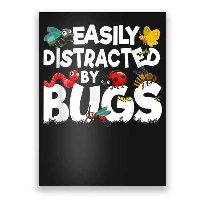 Easily Distracted By Bugs Insect Science Bug Poster