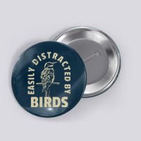 Easily Distracted By Birds Button