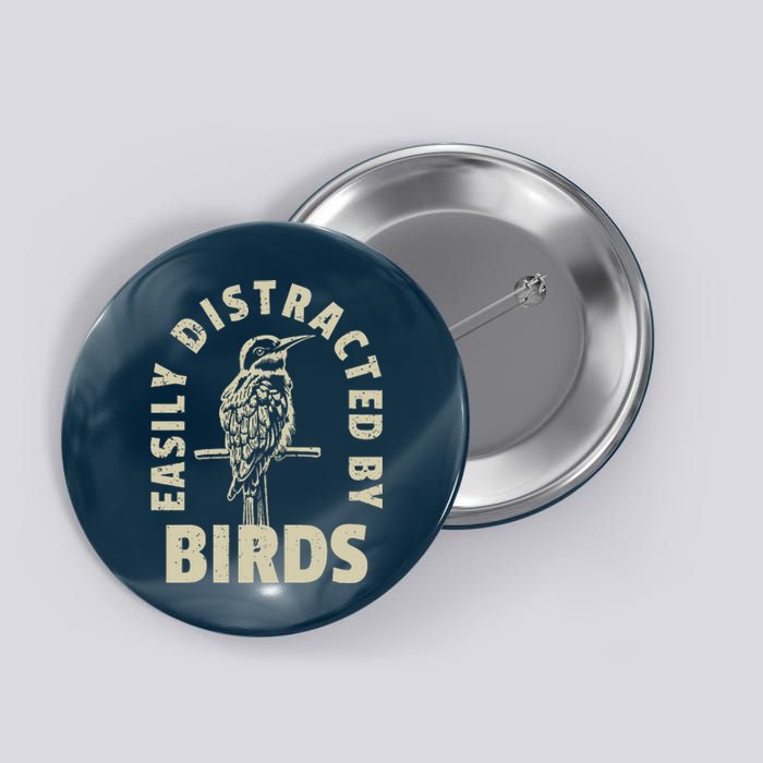 Easily Distracted By Birds Button