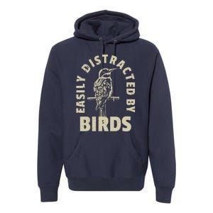 Easily Distracted By Birds Premium Hoodie