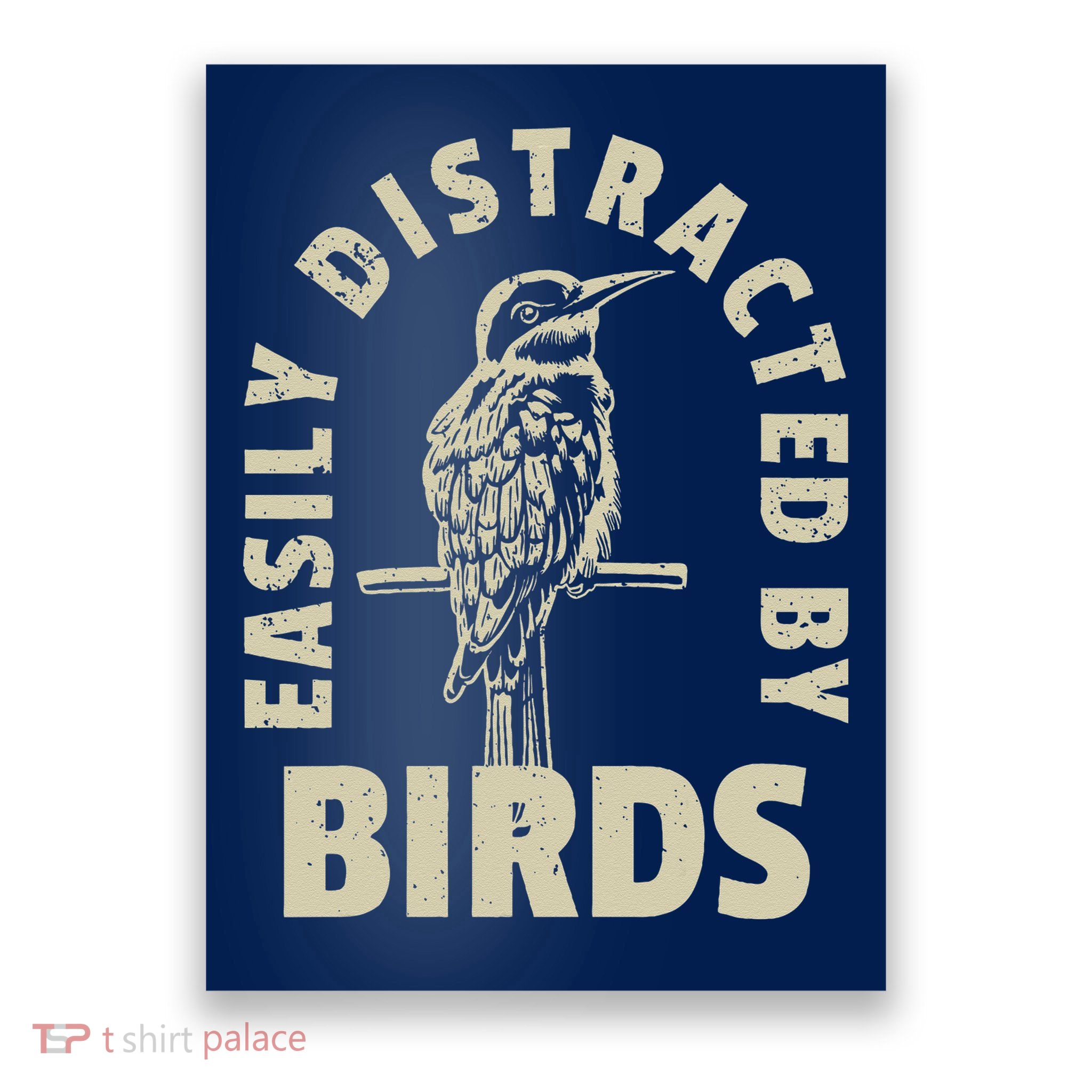 Easily Distracted By Birds Poster