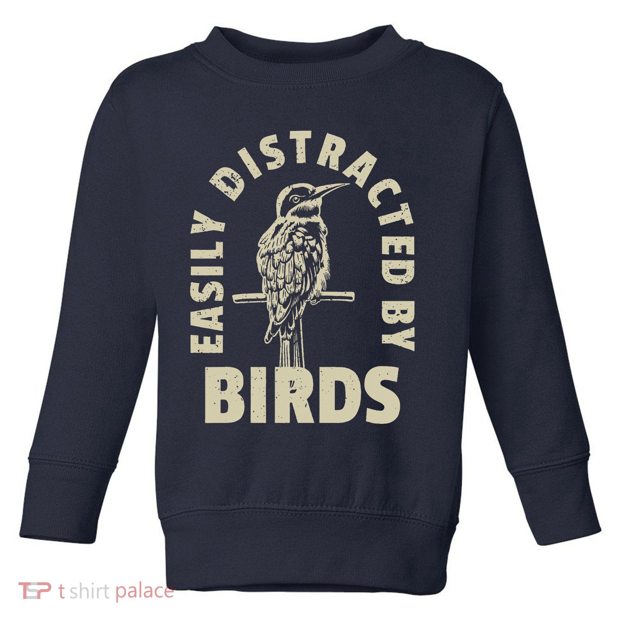 Easily Distracted By Birds Toddler Sweatshirt
