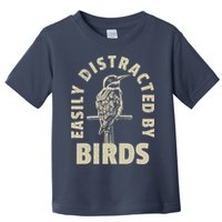 Easily Distracted By Birds Toddler T-Shirt