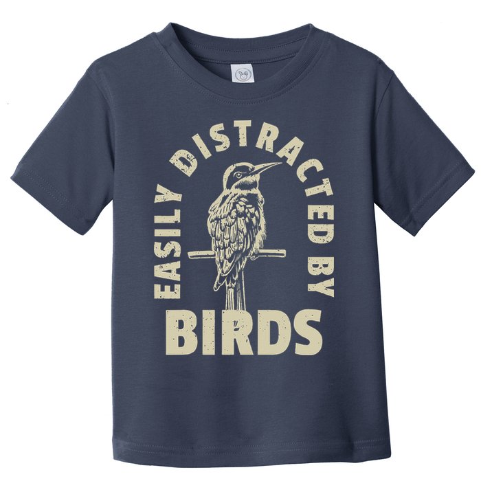 Easily Distracted By Birds Toddler T-Shirt