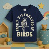 Easily Distracted By Birds Toddler T-Shirt