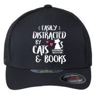 Easily Distracted by Cats and Books Cat & Book Lover Flexfit Unipanel Trucker Cap