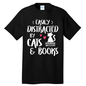 Easily Distracted by Cats and Books Cat & Book Lover Tall T-Shirt