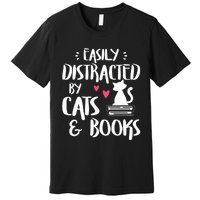 Easily Distracted by Cats and Books Cat & Book Lover Premium T-Shirt