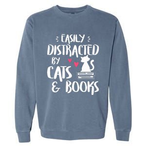 Easily Distracted by Cats and Books Cat & Book Lover Garment-Dyed Sweatshirt