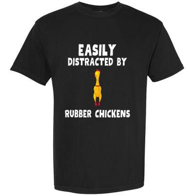 Easily Distracted By Rubber Chickens Garment-Dyed Heavyweight T-Shirt