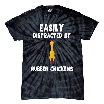 Easily Distracted By Rubber Chickens Tie-Dye T-Shirt