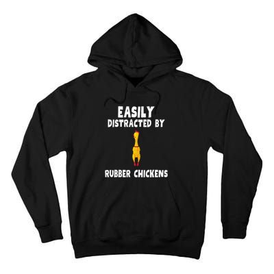 Easily Distracted By Rubber Chickens Tall Hoodie