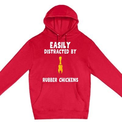 Easily Distracted By Rubber Chickens Premium Pullover Hoodie