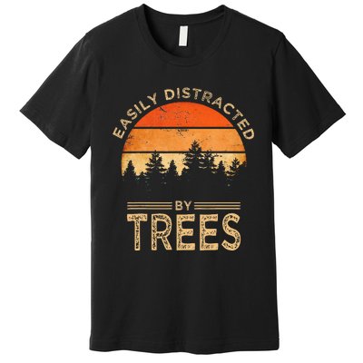 Easily Distracted By Trees Vintage Funny Tree Premium T-Shirt