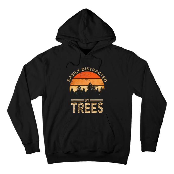 Easily Distracted By Trees Vintage Funny Tree Tall Hoodie