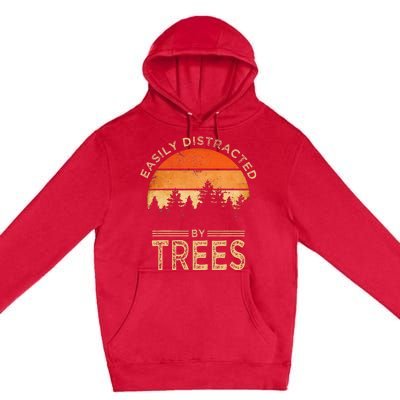 Easily Distracted By Trees Vintage Funny Tree Premium Pullover Hoodie