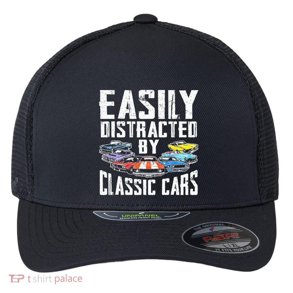 Easily Distracted By Classic Cars Flexfit Unipanel Trucker Cap
