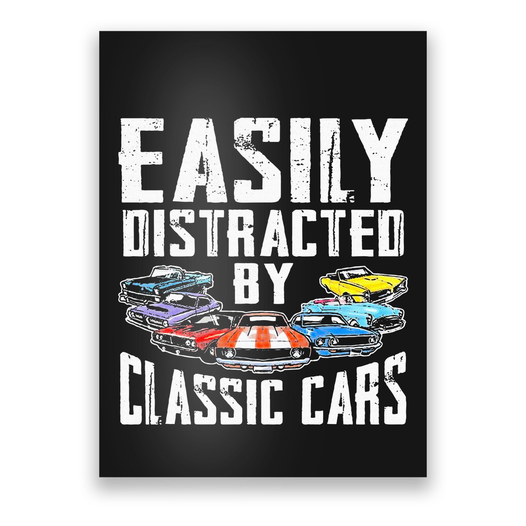 Easily Distracted By Classic Cars Poster