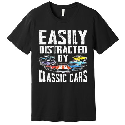 Easily Distracted By Classic Cars Premium T-Shirt