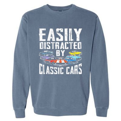 Easily Distracted By Classic Cars Garment-Dyed Sweatshirt