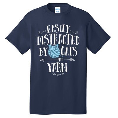 Easily Distracted By Cats And Yarn Knitting Yarn Crochet Tall T-Shirt