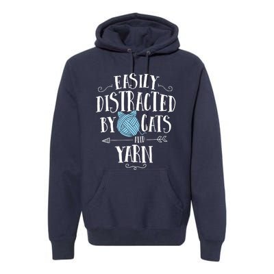 Easily Distracted By Cats And Yarn Knitting Yarn Crochet Premium Hoodie